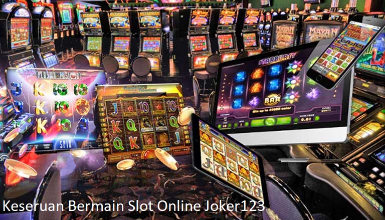 Keseruan Bermain Slot Online Joker123
